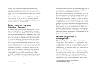 reglerna, samt tydligare skrivningar i arbetsoförmåga som
grund för ersättning. Samma år infördes Fas 3, ett system där
långtidsarbetslösa och andra personer som ett sista led i den så
kallade jobb- och utvecklingsgarantin får någon typ av sysselsättning.4
För att se vilka konsekvenser den här politiken har fått för klyftorna i vårt land, om det har blivit fler fattiga som en konsekvens av arbetslinjen, behöver vi först granska fattigdomen som
begrepp. Vad menar vi med fattigdom?

Är det rimligt att prata om
fattigdom i Sverige?

Att diskutera ordet fattigdom är inte okontroversiellt i ett rikt
land som Sverige, varför det är viktigt att definiera begreppet
och sätta det i rätt kontext. Det finns flera olika former av fattigdom som används i den här typen av diskussioner, varav relativ,
materiell och absolut fattigdom är de vanligaste. Relativ fattigdom är det begrepp som under det senaste decenniet använts
för att beskriva ekonomisk utsatthet här i Sverige och i andra
västländer, och har framförallt använts som ett mätbart instrument i diskussionen om barnfattigdom. Att betona det relativa
har varit viktigt eftersom det inte syftar på den sortens extrema
fattigdom som förekommer i u-länder, utan är tänkt att beskriva
en fattigdom som vi kan se i ett välmående land som Sverige.

Rädda Barnen har sedan 2002 tagit fram ett årligt barnfattigdomsindex, genom användningen av två olika mått, låg inkomststandard och förekomst av försörjningsstöd i svenska
barnfamiljer. Enligt Rädda Barnens barnfattigdomsrapport från
2013 lever 12 procent av Sveriges barn i ekonomisk utsatthet.

4

Barnfattigdom innebär förutom en ekonomisk utsatthet även ett
utanförskap, att somliga barn ges långt samma möjligheter i
livet som ett resultat av föräldrarnas inkomst5.
EU använder ett standardmått på relativ fattigdom, vilket i ett
givet land omfattar dem som har en inkomst på mindre än 60
procent av den nationella medianinkomsten. Genom att konsekvent använda samma mått i samtliga EU-länder kan internationella jämförelser göras, liksom jämförelser över tid. Det har
dock framförts en viss kritik mot att använda begreppet relativ
fattigdom, då det anses vara fyrkantigt och ibland missvisande.
Detta beror på att det inte visar på stora spridningar inom ett
land, och heller inte går att använda för att helt rättvist mäta
fattigdom mellan olika länder. Dock är det ett bra och användbart mått för att mäta fattigdom över tid liksom för att jämföra
mellan olika grupper. Därför används relativ fattigdom som begrepp i den här rapporten.

Hur ser fattigdomen ut
i verkligheten?

I Sverige lever 86 procent av hushållen ovanför fattigdomsstrecket med en högre inkomst än EU:s mått för relativ fattigdom. De flesta i vårt land har det bra, och klarar av att försörja
sig själva och sina familjer. De som har det allra bäst ställt är
sammanboende par utan barn i åldern 50-64 år, där endast tre
procent lever i fattigdom.
De allra rikaste i vårt land blir bara fler. År 2011 levde 7,2 procent av svenskarna på mer än 200 % av medianvärdet i jämförelse mot 4,2 procent år 1991. Värt att notera är att den
ökningen är störst bland de svenskfödda, där den nästan fördubblats från 4,3 till 7,9 procent jämfört med en mer modest

5
http://www.raddabarnen.se/Documents/vad-vi-gor/sverige/samhalletsansvar/barnfattigdom/fattigdom_rapport.pdf

www.forsakringskassan.se
10

11

 