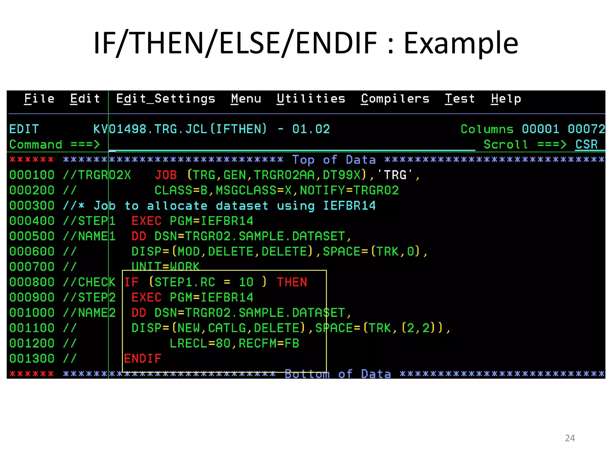 IF/THEN/ELSE/ENDIF : Example




                               24
 
