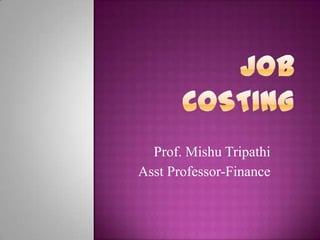 Prof. Mishu Tripathi
Asst Professor-Finance
 