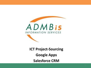 ICT Project-Sourcing Google Apps Salesforce CRM 1 