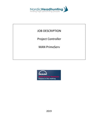 2019
JOB DESCRIPTION
Project Controller
MAN PrimeServ
 