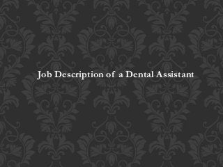 Job Description of a Dental Assistant
 