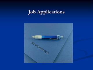 Job Applications
 