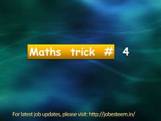 Maths trick # 4
 