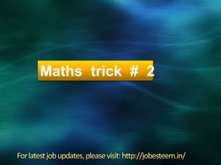 Maths trick # 2
 