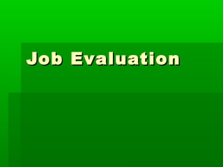 Job EvaluationJob Evaluation
 