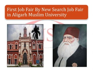 First Job Fair By New Search Job Fair
in Aligarh Muslim University
 