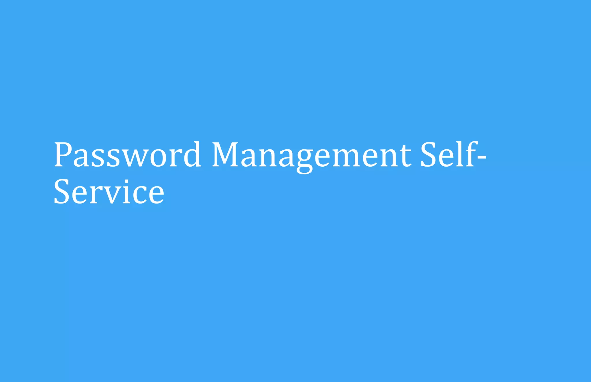 Password Management SelfService

 