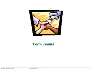Form Teams
 
