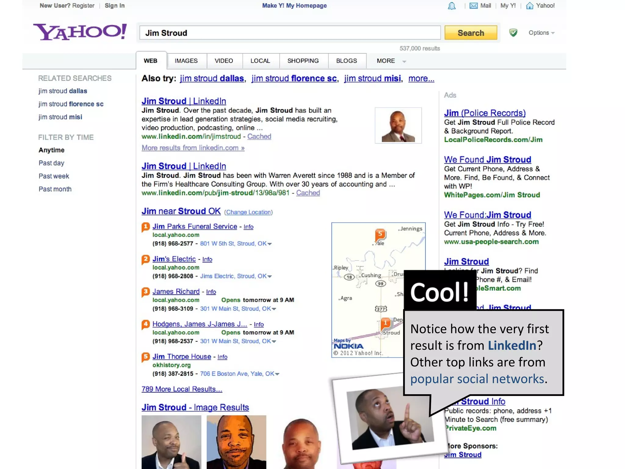 Notice how the very first
result is from LinkedIn?
Other top links are from
popular social networks.
 