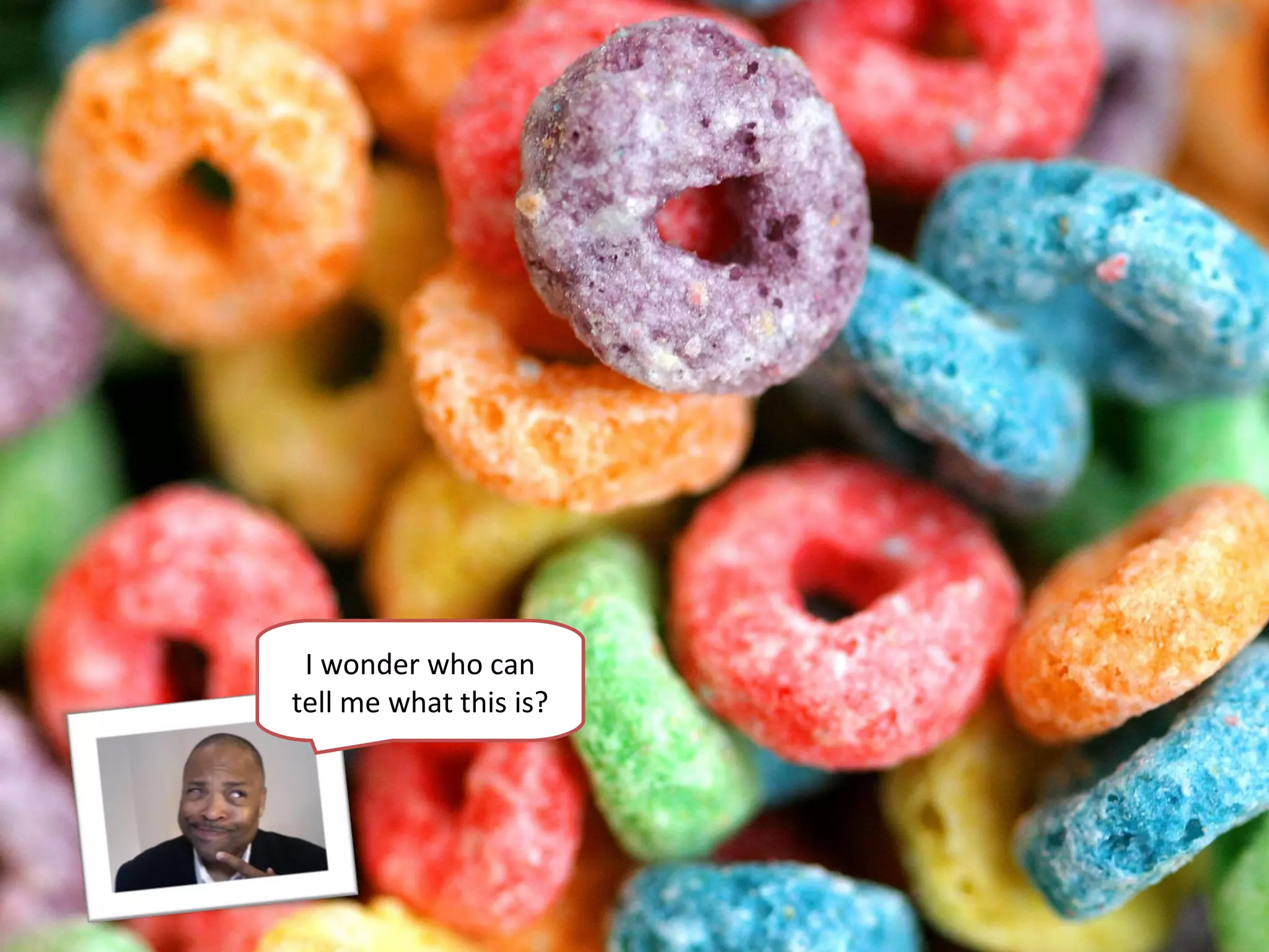 I wonder who can
tell me what this is?
 