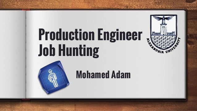 production engineer job hunting mohamed adam