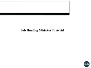 Job Hunting Mistakes To Avoid

 