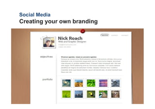 Social Media
Creating your own branding
 