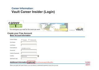 Career Information:
Vault Career Insider (Login)
 