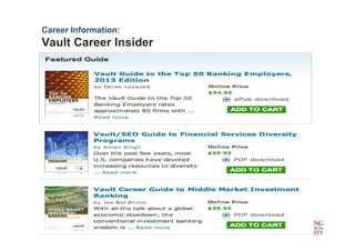 Career Information:
Vault Career Insider
 