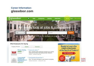 Career Information:
glassdoor.com
 