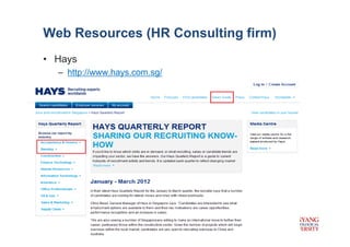 Web Resources (HR Consulting firm)
? Hays
  C http://www.hays.com.sg/
 