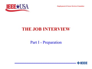 THE JOB INTERVIEW Part I - Preparation 