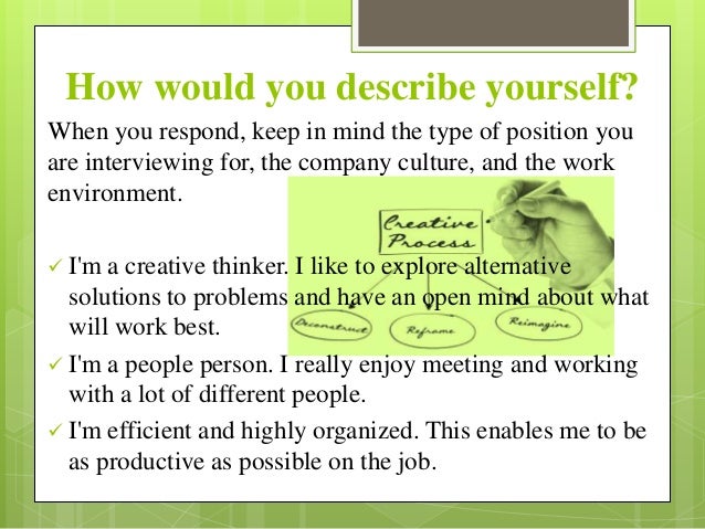 describe yourself in an job interview In other words the goal posts will have moved considerably between the time the job was advertised and the interviews take place it happens. describe yourself in an job interview In other words the goal posts will have moved considerably between the time the job was advertised and the interviews take place it happens.