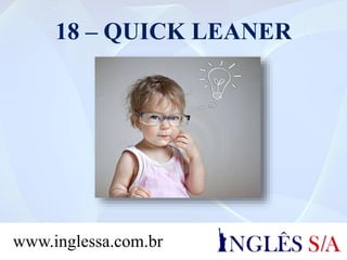 18 – QUICK LEANER
www.inglessa.com.br
 