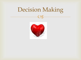 Decision Making
       
 