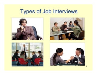 6
Types of Job Interviews
 