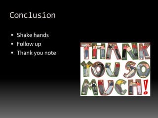 ConclusionShake handsFollow upThank you note
