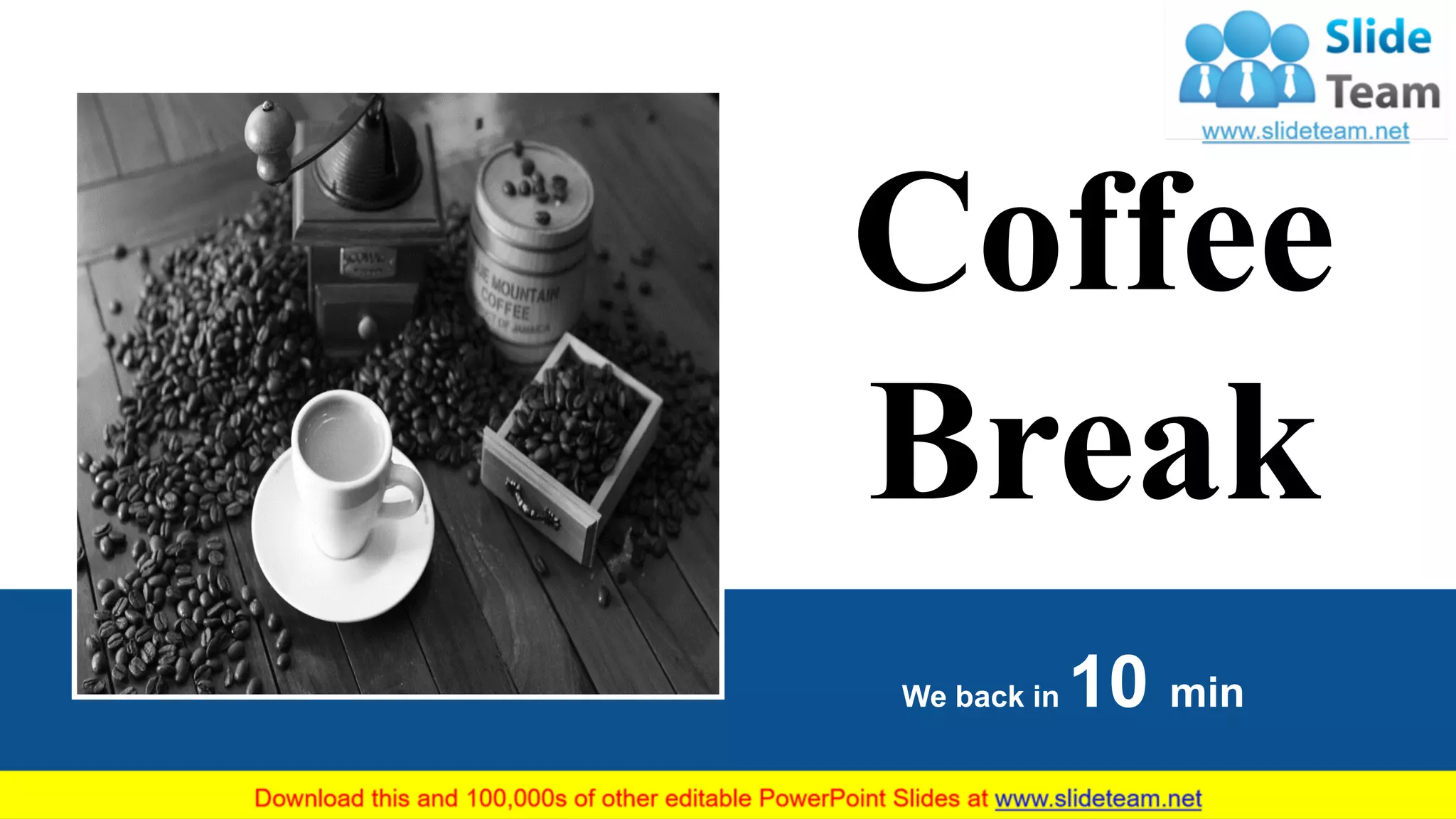 Coffee
Break
We back in 10 min
18
 