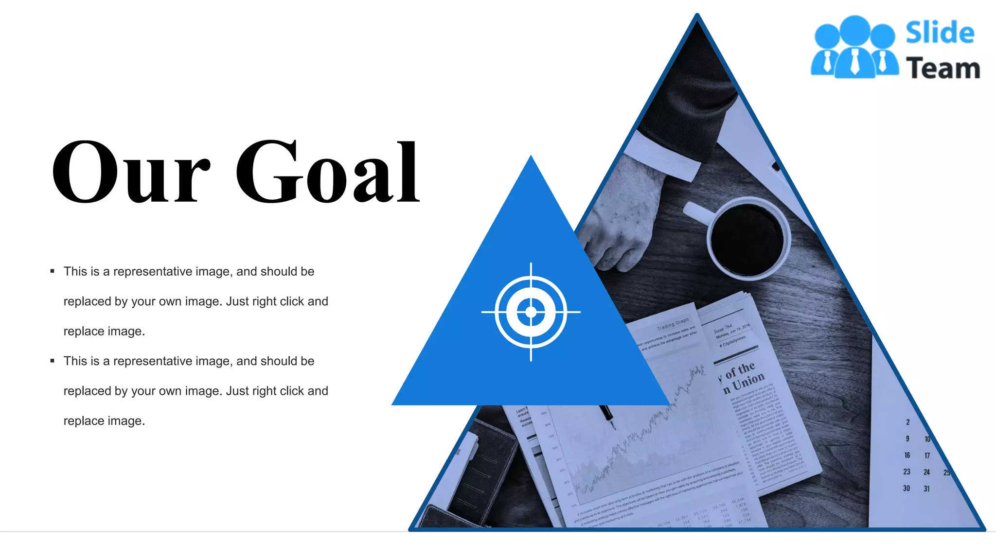 Our Goal
▪ This is a representative image, and should be
replaced by your own image. Just right click and
replace image.
▪ This is a representative image, and should be
replaced by your own image. Just right click and
replace image.
27
 