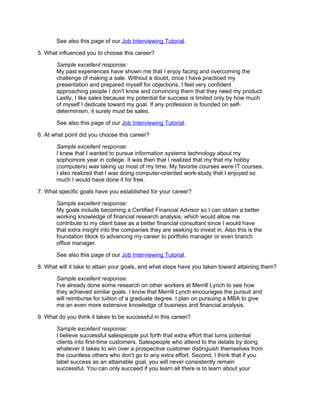 See also this page of our Job Interviewing Tutorial.

5. What influenced you to choose this career?

       Sample excelle...
