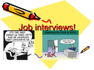 Job interviews! 