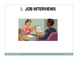 I. JOB INTERVIEWS




Dr. Shadia Yousef Banjar           3           7/25/2010
 