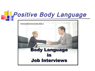 Positive Body Language

 