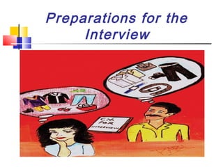 Preparations for the
Interview

 