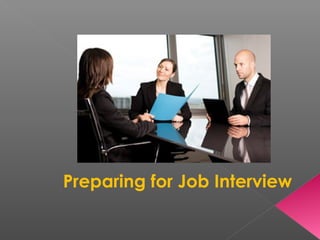 Preparing for Job Interview
 