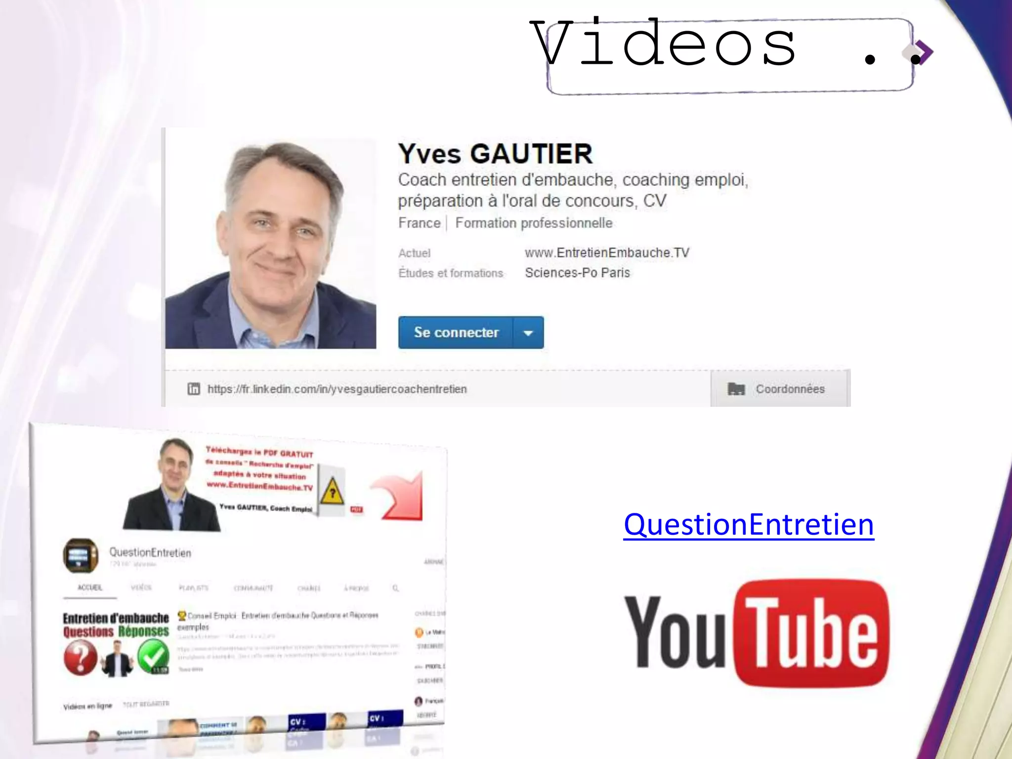 Videos ..
QuestionEntretien
 