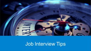 Job Interview Tips
 