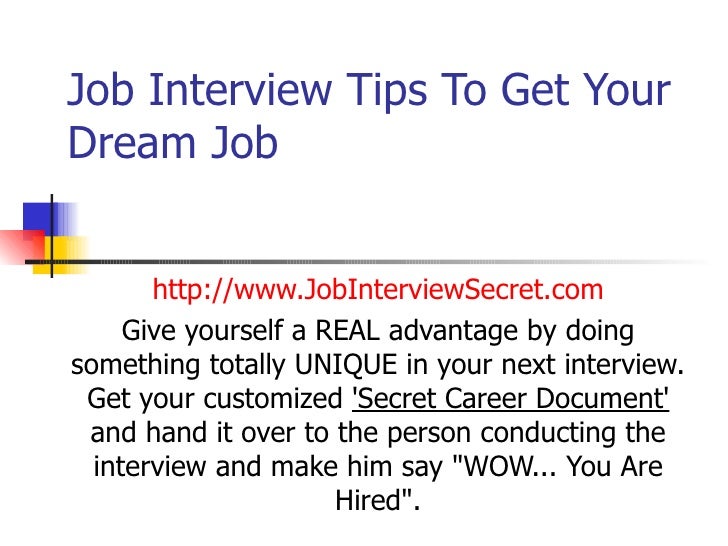 Job Interview Tips To Get Your Dream Job Job Interview Tips To Get Your Dream Job