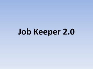 Job Keeper 2.0
 