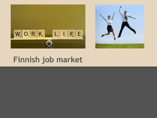 Finnish job market

 