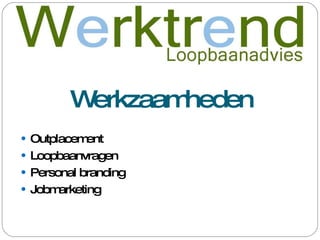 Werkzaamheden Outplacement Loopbaanvragen Personal branding Jobmarketing 