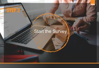 3www.jobmastergroup.com
STEP 2
Start the Survey
 