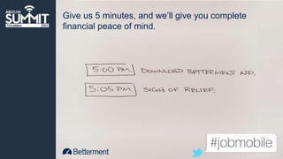 Give us 5 minutes, and we’ll give you complete 
financial peace of mind. 
 