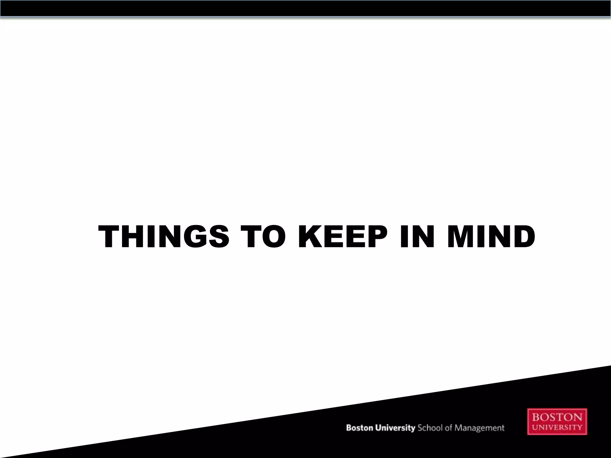 THINGS TO KEEP IN MIND
 