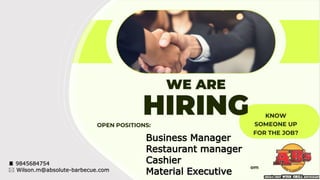 1
 9845684754
 Wilson.m@absolute-barbecue.com
Business Manager
Restaurant manager
Cashier
Material Executive
 