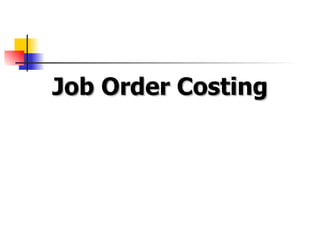 Job Order Costing
 