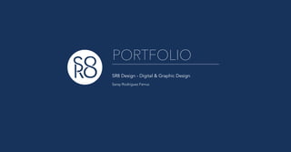 1
PORTFOLIO
SR8 Design - Digital & Graphic Design
Saray Rodríguez Ferruz
 