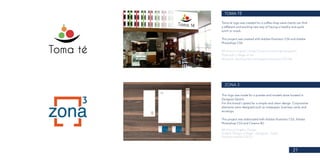 21
ZONA 3
This logo was made for a puzzles and models store located in
Zaragoza (Spain).
For this brand I opted for a simple and clean design. Corporative
elements were designed such as notepaper, business cards and
envelops.
This project was elaborated with Adobe Illustrator CS3, Adobe
Photoshop CS3 and Cinema 4D.
BA (Hons) Graphic Design
Aragón Design College – Zaragoza – Spain
Projects module (2012)
TOMA TÉ
Toma té logo was created for a coffee shop were clients can find
a different and exciting new way of having a healthy and quick
lunch or snack.
This project was created with Adobe Illustrator CS4 and Adobe
Photoshop CS4.
BA (Hons) Graphic Design (Erasmus exchange program)
Plymouth College of Art
Research, development and experimentation (2014)e
 
