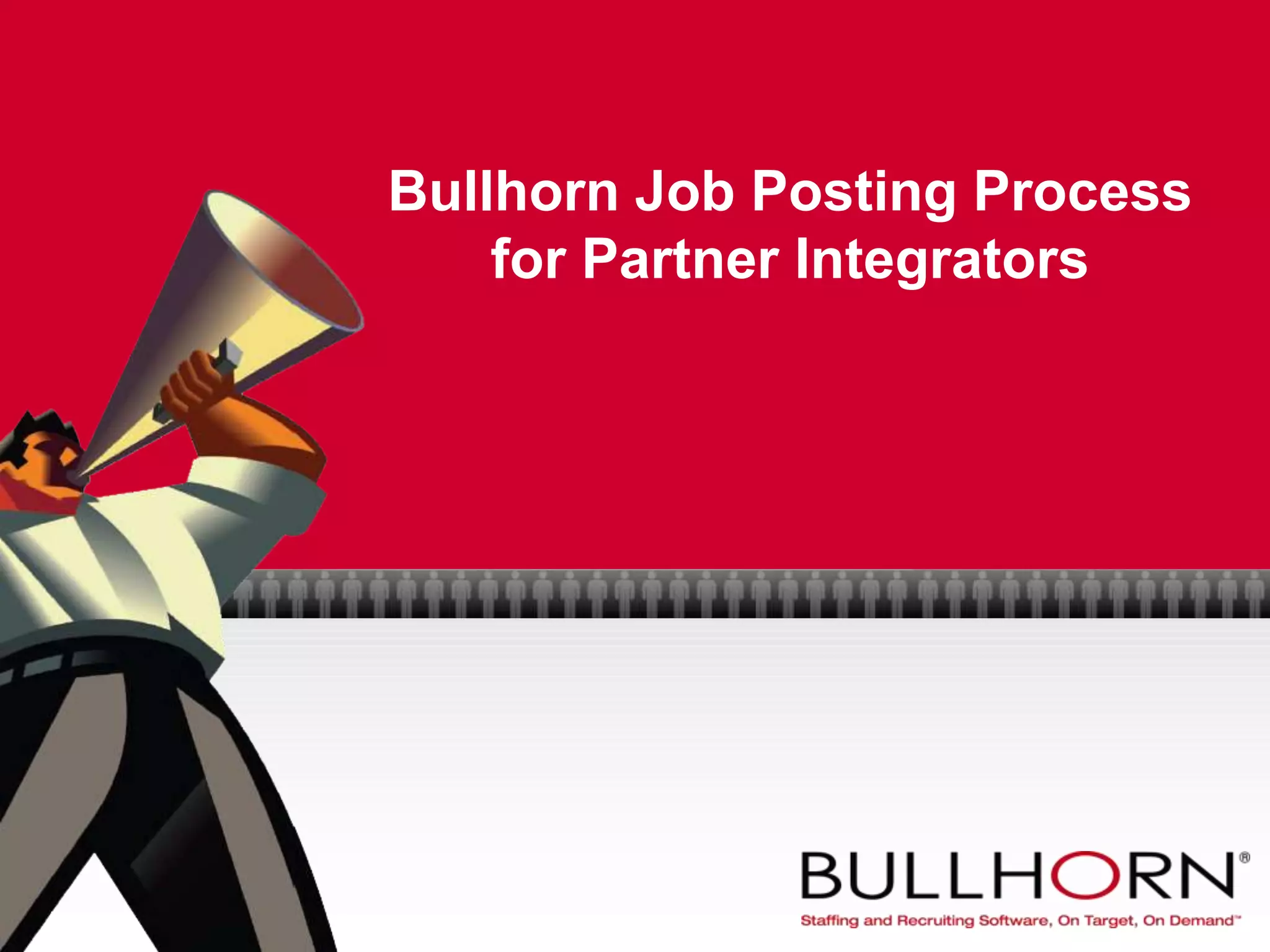 Bullhorn Job Posting Process for Marketplace Integrators 